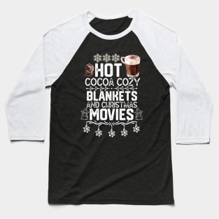 Christmas Cocoa and Movies Funny Gift - Hot Cocoa Cozy Blankets & Christmas Movies Baseball T-Shirt